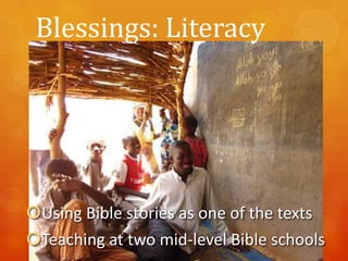 Blessings: Literacy

Using Bible stories as one of the texts
Teaching at two mid-level Bible schools

 