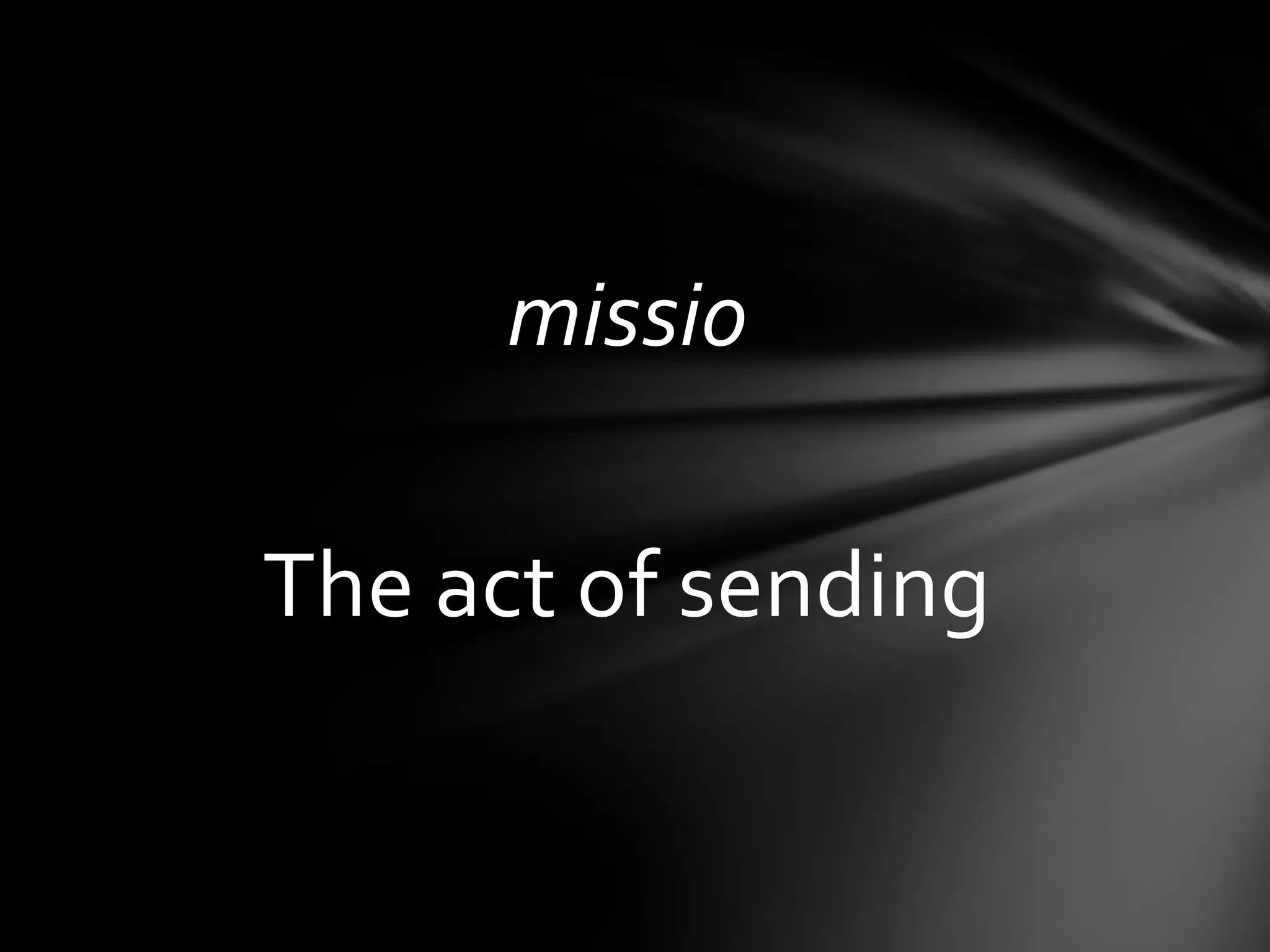missio

The act of sending
 