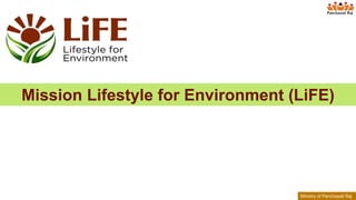 Mission Lifestyle for Environment (LiFE)
Ministry of Panchayati Raj
 