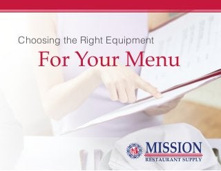 Choosing the Right Equipment
For Your Menu
 
