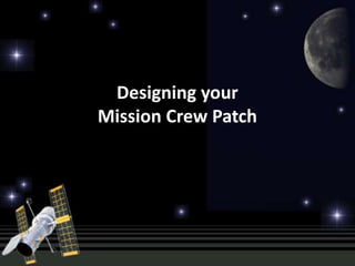 Designing your
Mission Crew Patch
 