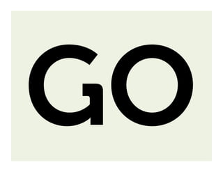 GO
 