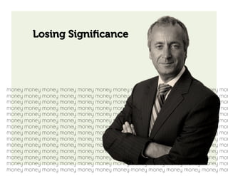 Losing Signiﬁcance




money   money   money   money   money   money   money   money   money   money   money   money   mon
money   money   money   money   money   money   money   money   money   money   money   money   mon
money   money   money   money   money   money   money   money   money   money   money   money   mon
money   money   money   money   money   money   money   money   money   money   money   money   mon
money   money   money   money   money   money   money   money   money   money   money   money   mon
money   money   money   money   money   money   money   money   money   money   money   money   mon
money   money   money   money   money   money   money   money   money   money   money   money   mon
money   money   money   money   money   money   money   money   money   money   money   money   mon
money   money   money   money   money   money   money   money   money   money   money   money   mon
money   money   money   money   money   money   money   money   money   money   money   money   mon
money   money   money   money   money   money   money   money   money   money   money   money   mon
money   money   money   money   money   money   money   money   money   money   money   money   mon
money   money   money   money   money   money   money   money   money   money   money   money   mon
money   money   money   money   money   money   money   money   money   money   money   money   mon
 