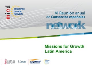 Missions for Growth
Latin America
 