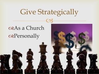 
Give Strategically
As a Church
Personally
 