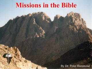 Missions in the Bible
By Dr. Peter Hammond
 