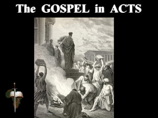 The GOSPEL in ACTS
 