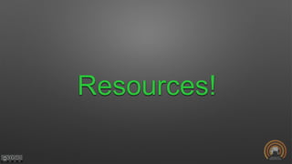 Resources!
 