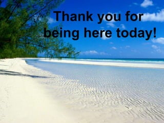 Thank you for
being here today!
 