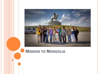 MISSION TO MONGOLIA
 