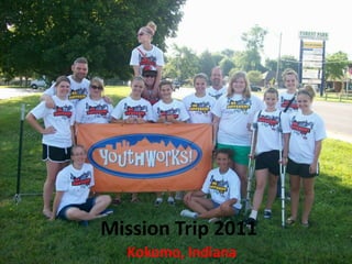 Mission Trip 2011 Kokomo, Indiana 