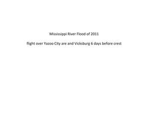 Mississippi River Flood of 2011 flight over Yazoo City are and Vicksburg 6 days before crest 
