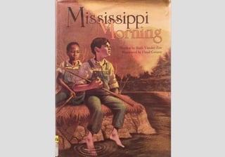 Mississippi morning  by ruth vander zee