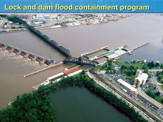 Lock and dam flood containment program 