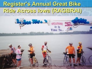 Register’s Annual Great Bike Ride Across Iowa (RAGBRAI) 
