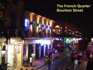 The French Quarter Bourbon Street 