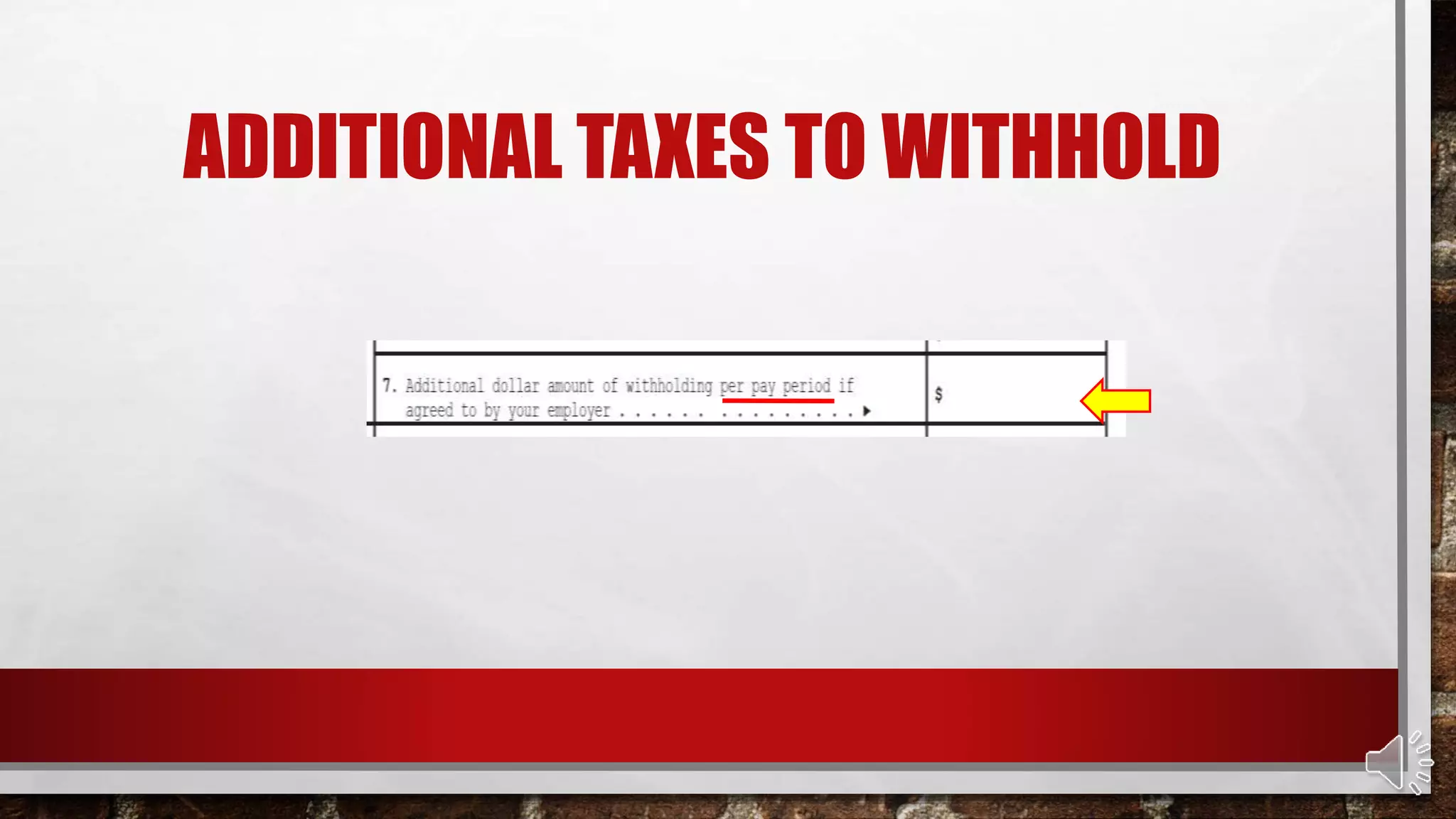 ADDITIONAL TAXES TO WITHHOLD