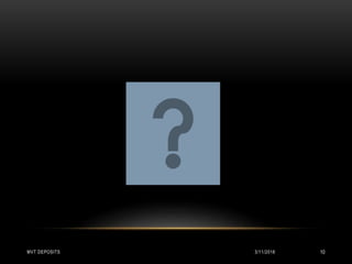 3/11/2018MVT DEPOSITS 10
 