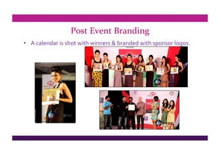 Post Event Branding
•  A calendar is shot with winners & branded with sponsor logos.
 