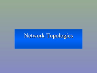 Network Topologies

 