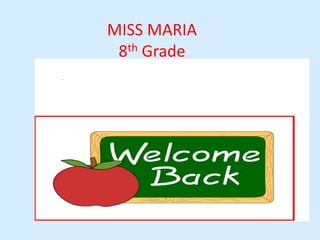 MISS MARIA 8th Grade  