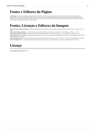 Fontes e Editores da Página                                                                                                                                                                     9



    Fontes e Editores da Página
    Cassini-Huygens  Fonte: http://pt.wikipedia.org/w/index.php?oldid=23440678  Contribuidores: Bonás, Campani, Carlos-alberto-teixeira, Cassini-vega, Cyberlords, Deboraac, Delemon,
    Emilsonmdfilho, Fasouzafreitas, Felipe Menegaz, Fernando S. Aldado, Gbiten, Get It, Giro720, Gromano, Japf, JoaoMiranda, Jolielegal, Jorge, Lechatjaune, LeonardoRob0t, Leslie, Lucas
    Brandão, Lusitana, Marco.imperatore, Mariot, Mschlindwein, Muriel Gottrop, Nuno Tavares, OS2Warp, PatríciaR, PedroPVZ, Reynaldo, Rjclaudio, Rui Malheiro, Severino666, Skandurra, Um
    IP, Vila Ramirez, Vitor Mazuco, Wilsonbueno, 12 edições anónimas




    Fontes, Licenças e Editores da Imagem
    Ficheiro:Cassini Saturn Orbit Insertion.jpg  Fonte: http://pt.wikipedia.org/w/index.php?title=Ficheiro:Cassini_Saturn_Orbit_Insertion.jpg  Licença: Public Domain  Contribuidores: Glenn,
    TheDJ
    Ficheiro:Cassini-Huygens launch.jpg  Fonte: http://pt.wikipedia.org/w/index.php?title=Ficheiro:Cassini-Huygens_launch.jpg  Licença: Public Domain  Contribuidores: NASA
    Ficheiro:Cassini Interplanet traject.jpg  Fonte: http://pt.wikipedia.org/w/index.php?title=Ficheiro:Cassini_Interplanet_traject.jpg  Licença: Public Domain  Contribuidores: Traroth
    Ficheiro:Phoebe.png  Fonte: http://pt.wikipedia.org/w/index.php?title=Ficheiro:Phoebe.png  Licença: Public Domain  Contribuidores: Avron, Guil2027, LobStoR, Megapixie, Nick clark, Nuno
    Tavares, Ranveig, 1 edições anónimas
    Ficheiro:PIA04866 modest.jpg  Fonte: http://pt.wikipedia.org/w/index.php?title=Ficheiro:PIA04866_modest.jpg  Licença: Public Domain  Contribuidores: NASA/JPL/Space Science Institute
    Ficheiro:Titan globe.jpg  Fonte: http://pt.wikipedia.org/w/index.php?title=Ficheiro:Titan_globe.jpg  Licença: Public Domain  Contribuidores: NASA/JPL/Space Science Institute




    Licença
    Creative Commons Attribution-Share Alike 3.0 Unported
    http:/ / creativecommons. org/ licenses/ by-sa/ 3. 0/
 