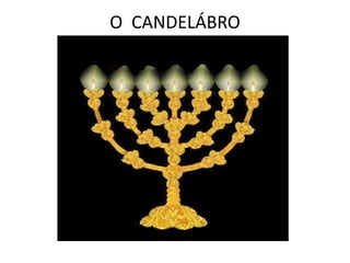 O CANDELÁBRO
 