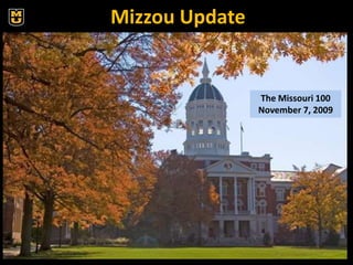Mizzou Update The Missouri 100 November 7, 2009 