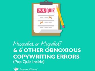 Misspelled or Mispelled? & 6 Other Obnoxious Copywriting Errors (Pop Quiz) - Express Writers