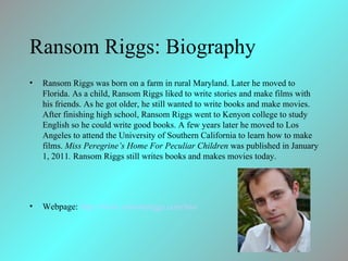 Ramson Riggs Miss peregrine’s home for peculiar children anna sharshon | PPT