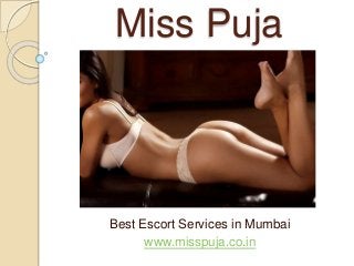 Miss Puja
Best Escort Services in Mumbai
www.misspuja.co.in
 