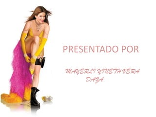 PRESENTADO POR

MAYERLI YINETH VERA
    DAZA
 