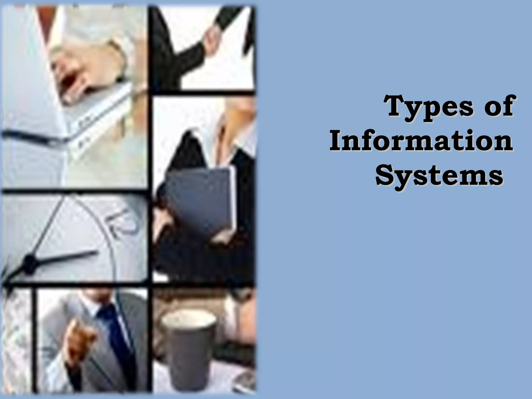 Types of Information Systems   