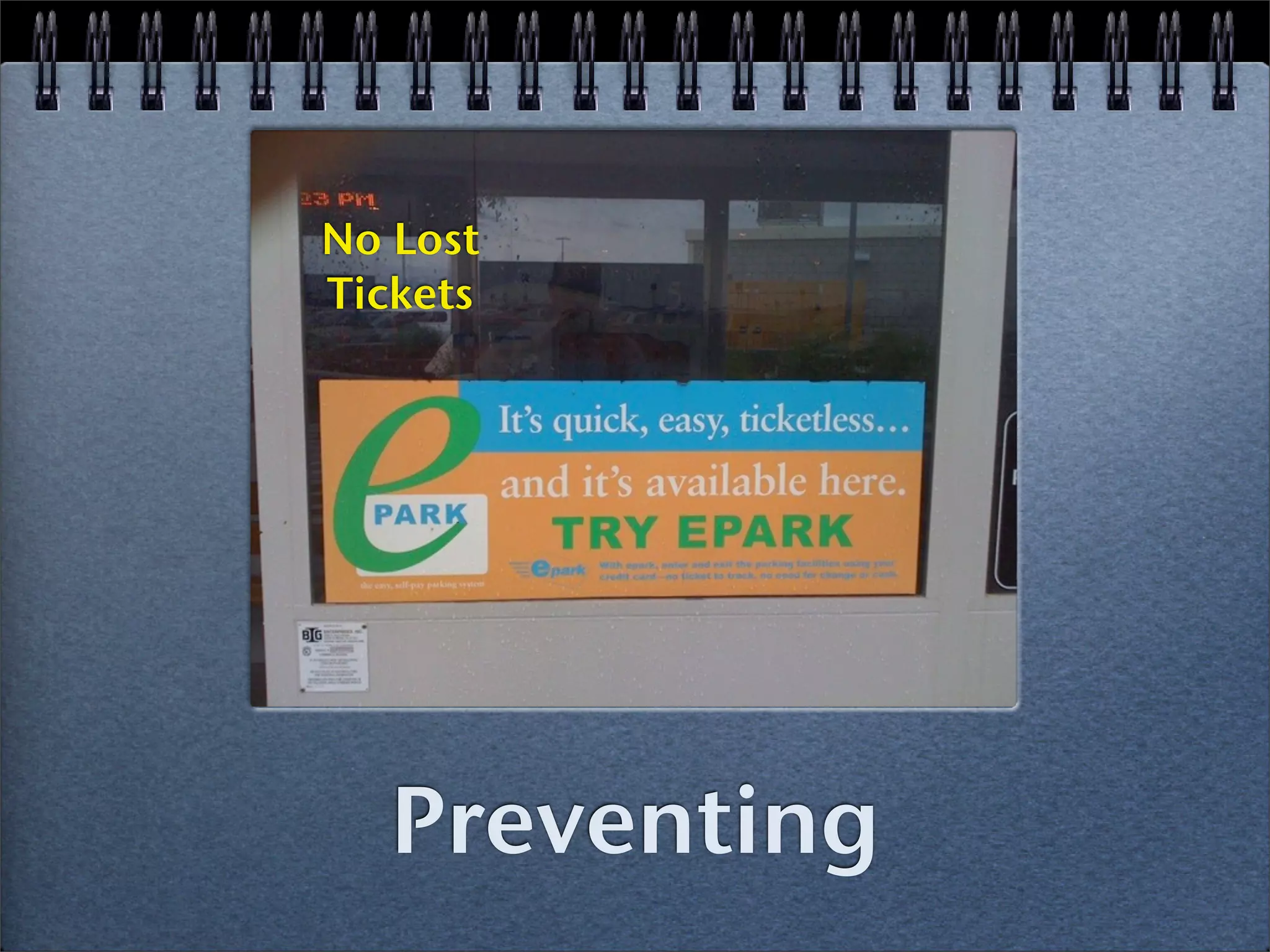 No Lost
Tickets




   Preventing
 