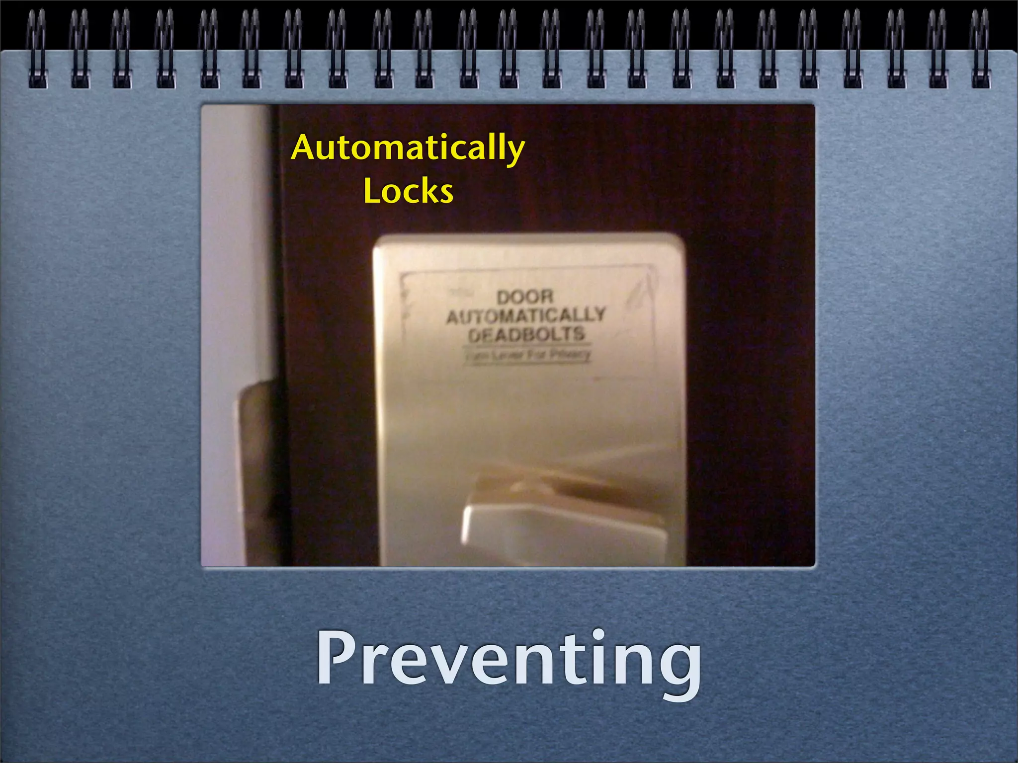 Automatically
    Locks




 Preventing
 