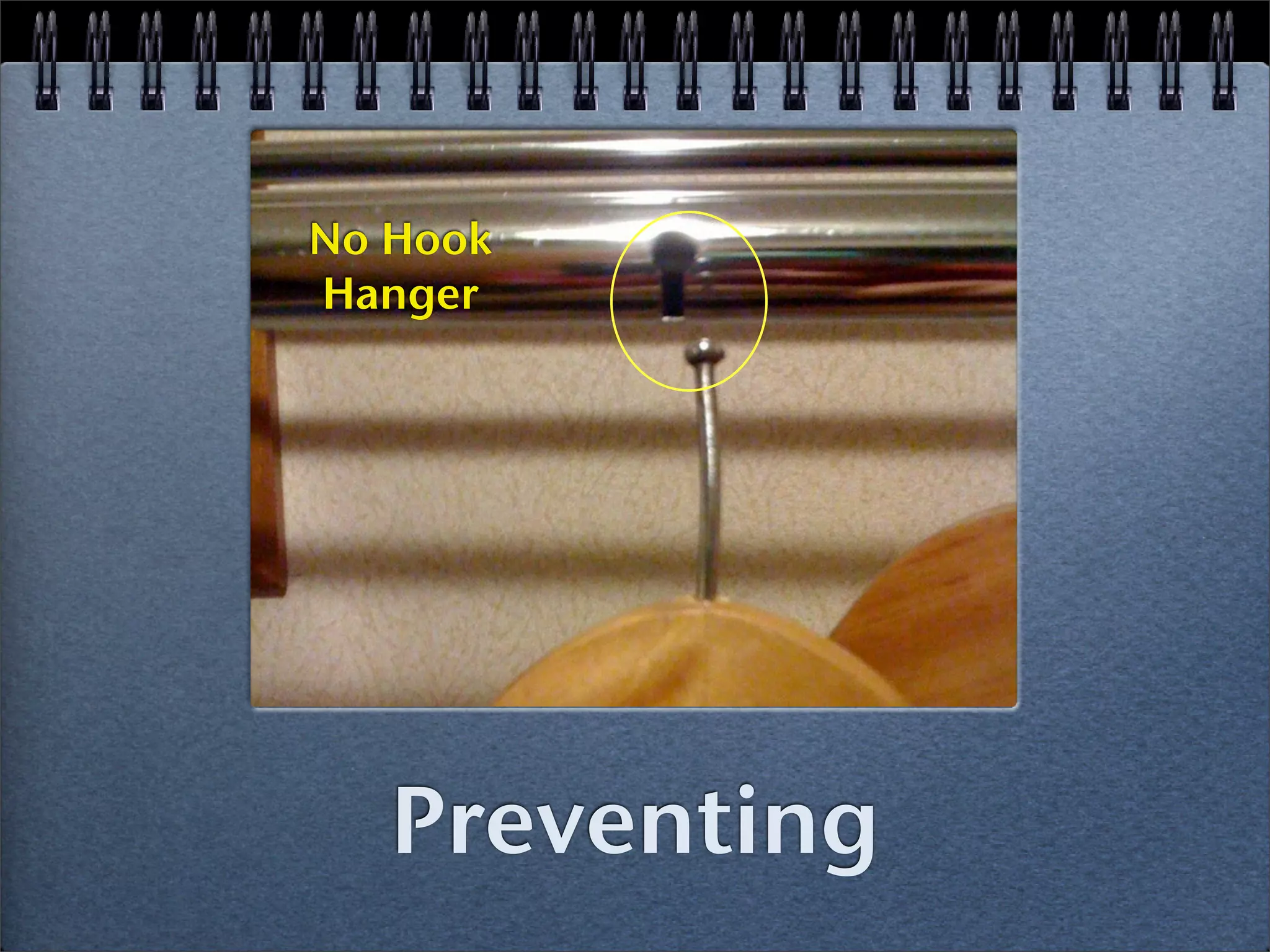No Hook
Hanger




   Preventing
 