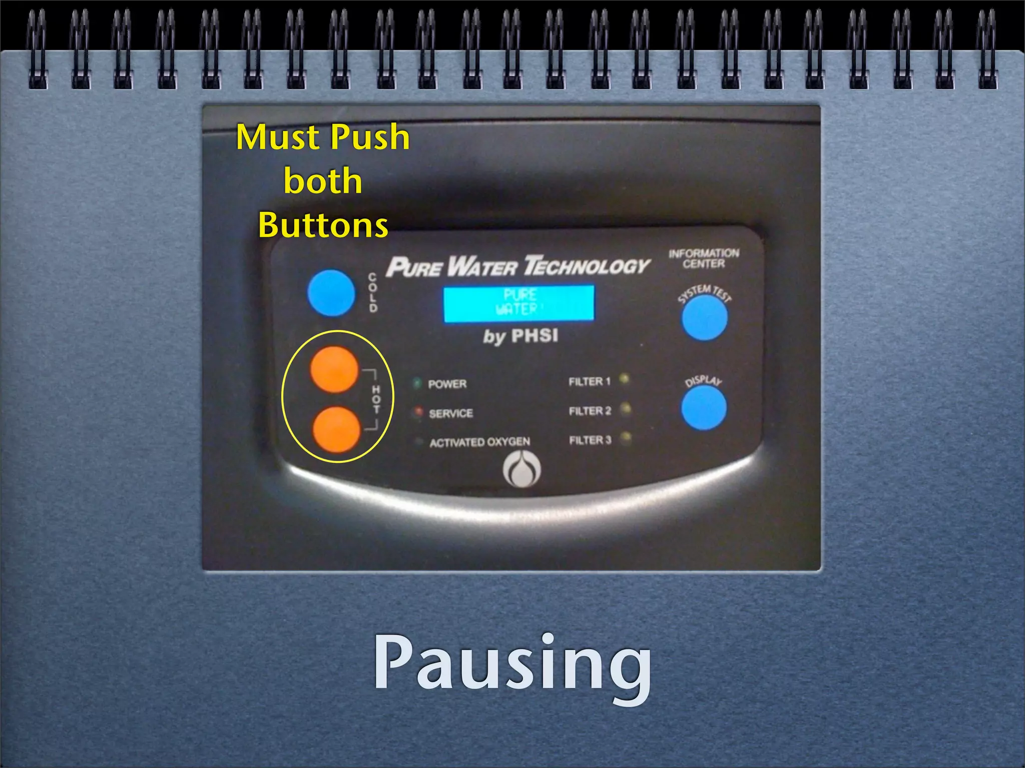 Must Push
  both
 Buttons




      Pausing
 