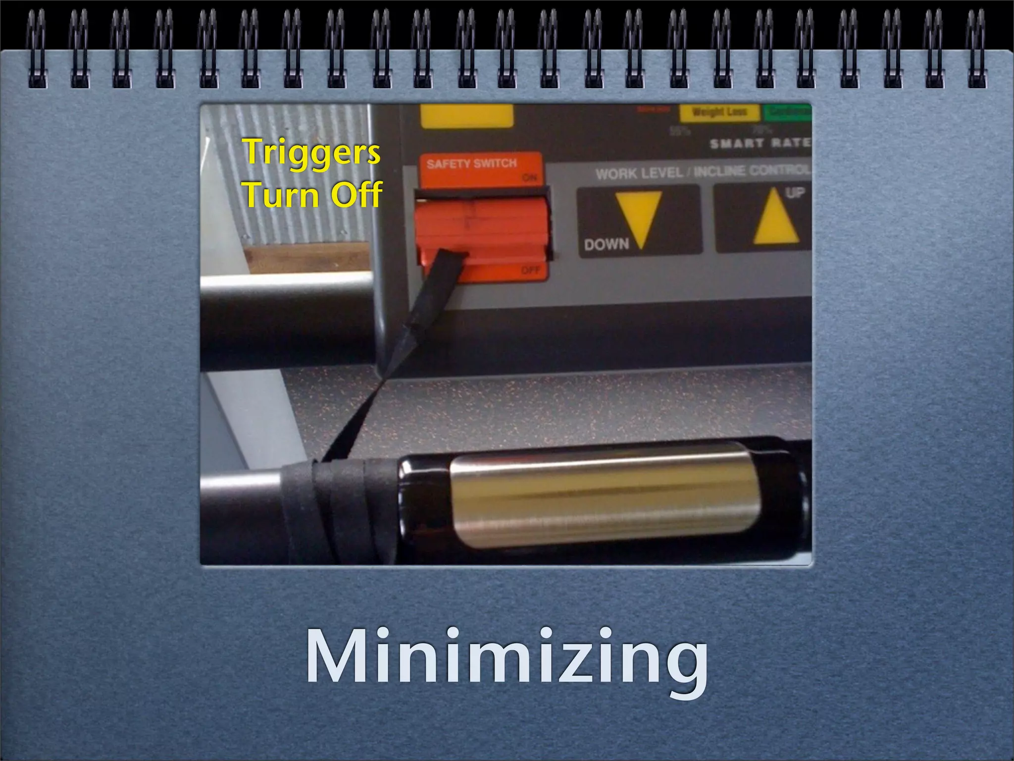 Triggers
Turn Off




   Minimizing
 