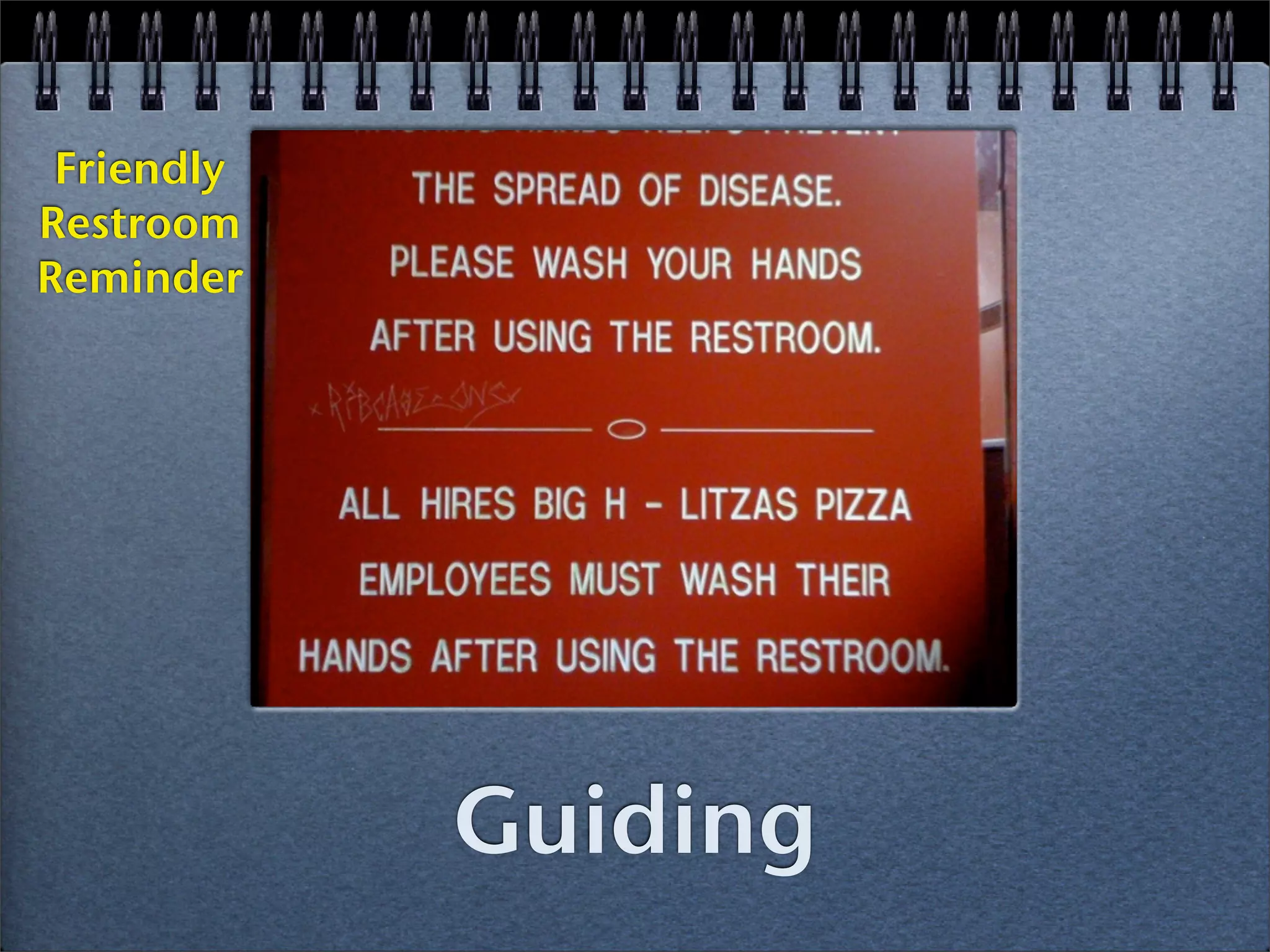 Friendly
Restroom
Reminder




            Guiding
 