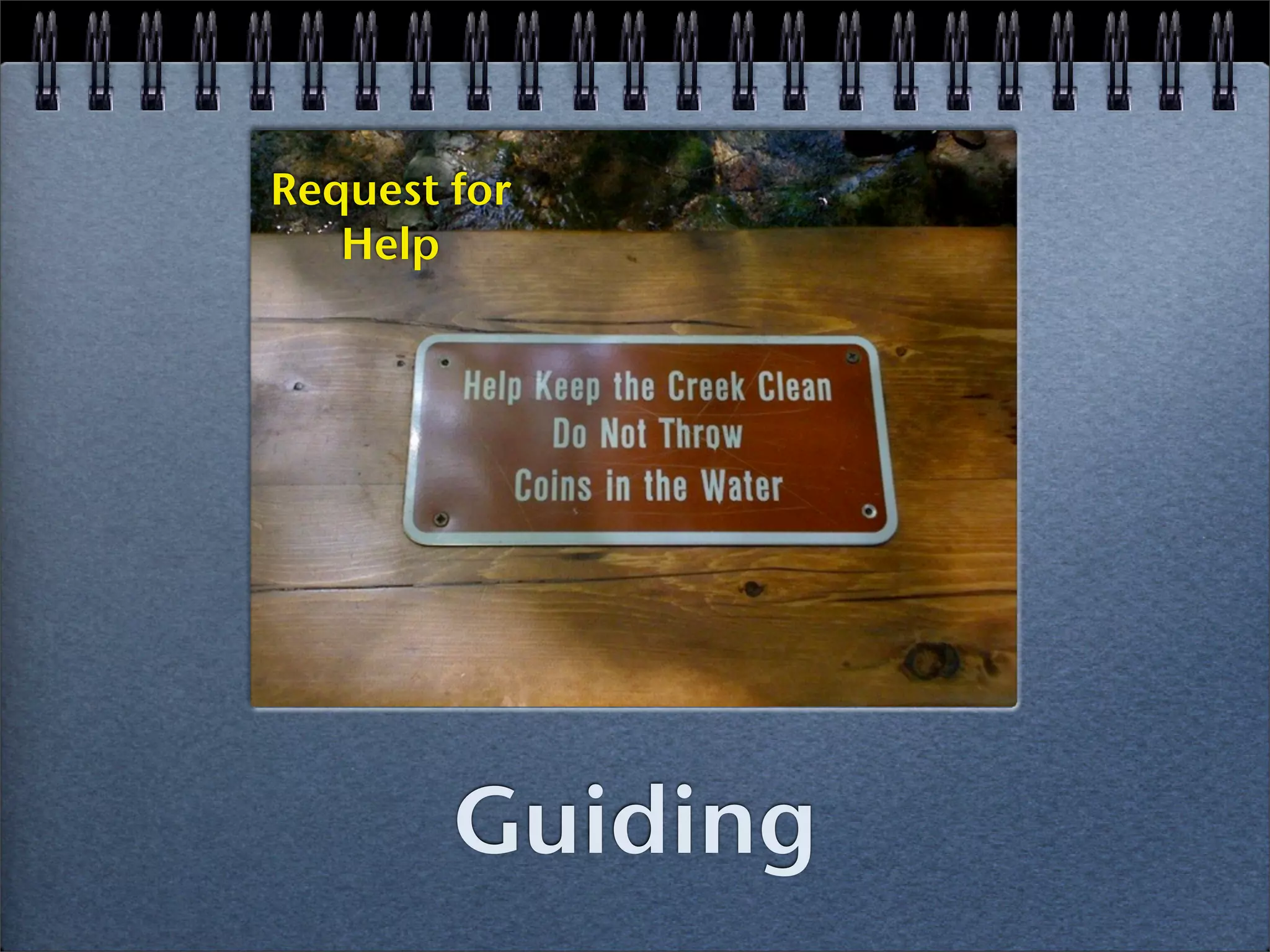 Request for
   Help




        Guiding
 