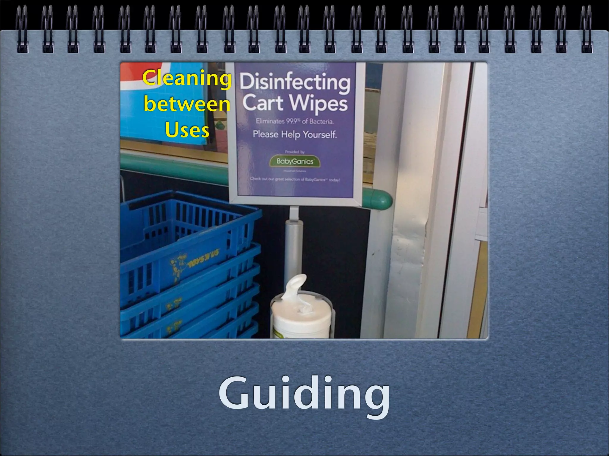 Cleaning
between
  Uses




      Guiding
 