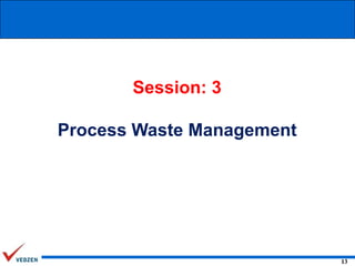 Session: 3

Process Waste Management

13

 
