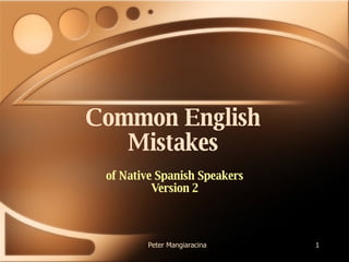 Common English Mistakes of Native Spanish Speakers Version 2 