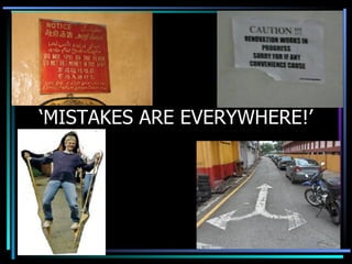 ‘ MISTAKES ARE EVERYWHERE!’ 