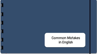 Common Mistakes
in English
 
