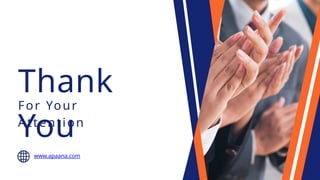 Thank
You
For Your
Attention
www.apaana.com
 