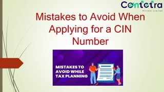 Mistakes to Avoid When
Applying for a CIN
Number
 