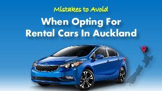 Mistakes to Avoid
When Opting For
Rental Cars In Auckland
 