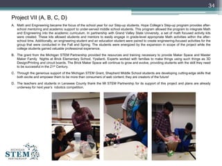 34
Project VII (A, B, C, D)
A. Math and Engineering became the focus of the school year for our Step-up students. Hope Col...
