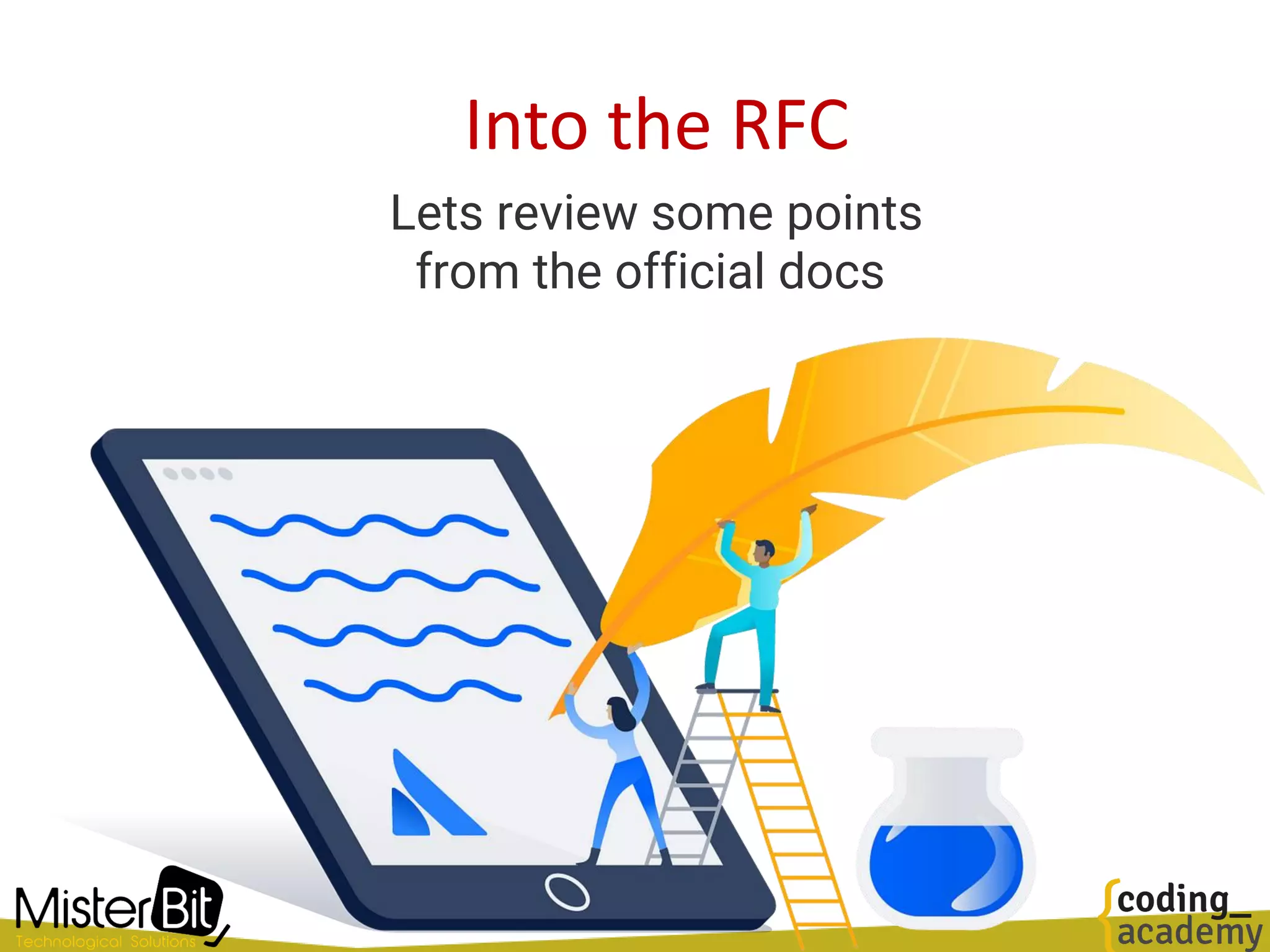 Into the RFC
Lets review some points
from the official docs
 